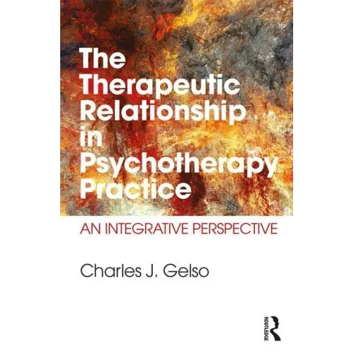The Therapeutic Relationship in Psychotherapy Practice: An Integrative Perspective