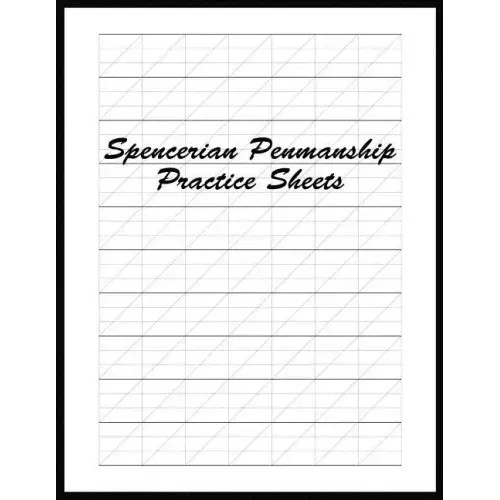 Spencerian Penmanship Practice Sheets: Perfect Cursive and Hand Lettering Style Exercise Worksheets for Beginner and Advanced