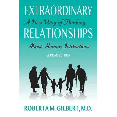 Extraordinary Relationships: A New Way of Thinking about Human Interactions, Second Edition