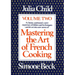 Mastering the Art of French Cooking, Volume 2: A Cookbook