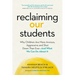 Reclaiming Our Students: Why Children Are More Anxious, Aggressive, and Shut Down Than Ever--And What We Can Do about It
