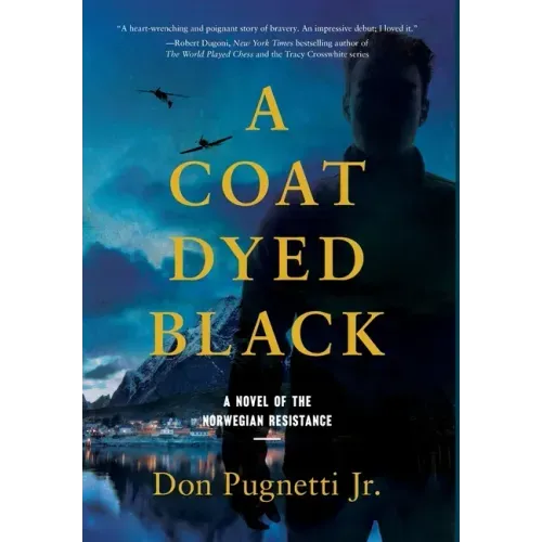 A Coat Dyed Black: A Novel of the Norwegian Resistance