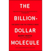 The Billion-Dollar Molecule: The Quest for the Perfect Drug