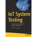 Iot System Testing: An Iot Journey from Devices to Analytics and the Edge
