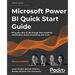 Microsoft Power BI Quick Start Guide - Second Edition: Bring your data to life through data modeling, visualization, digital storytelling, and more