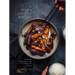 The Vegan Chinese Kitchen: Recipes and Modern Stories from a Thousand-Year-Old Tradition: A Cookbook