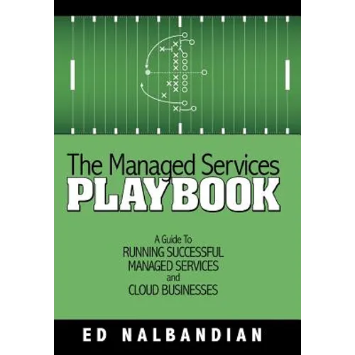 The Managed Services Playbook: A Guide to Running Successful Managed Services and Cloud Businesses