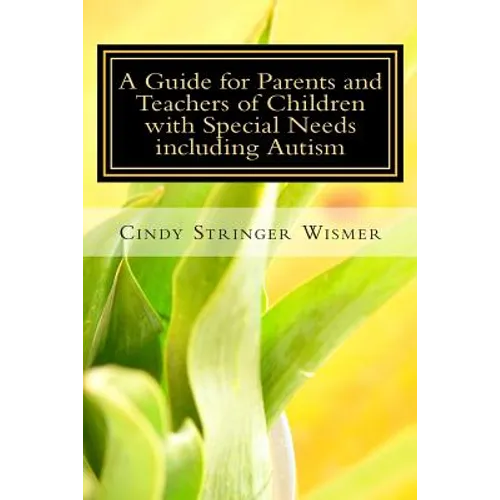 A Guide for Parents and Teachers of Children with Special Needs including Autism