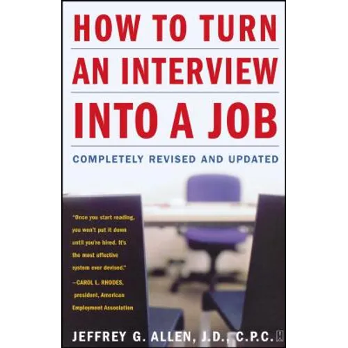 How to Turn an Interview Into a Job: Completely Revised and Updated