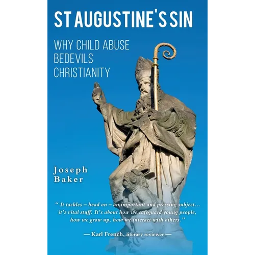 St Augustine's Sin: Why child abuse bedevils Christianity