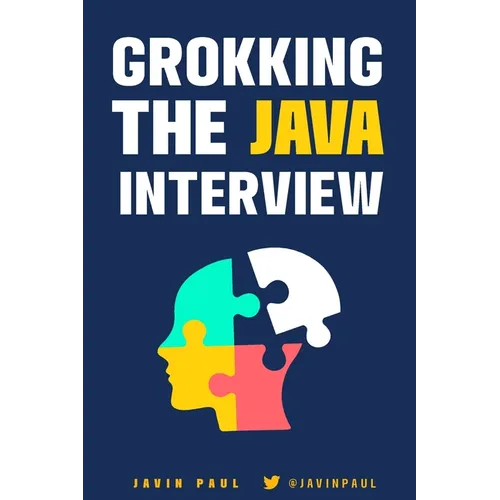 Grokking the Java Interview: Prepare for Java interview by learning essential Core Java concepts and APIs