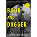 Book and Dagger: How Scholars and Librarians Became the Unlikely Spies of World War II