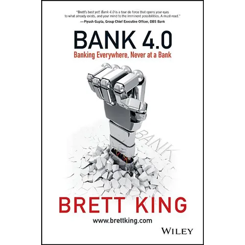 Bank 4.0: Banking Everywhere, Never at a Bank
