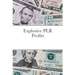 Explosive PLR Profits
