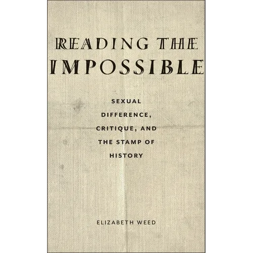 Reading the Impossible: Sexual Difference, Critique, and the Stamp of History