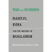 War and Secession: Pakistan, India, and the Creation of Bangladesh
