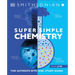 Super Simple Chemistry: The Ultimate Bitesize Study Guide