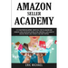 Amazon Seller Academy: A 15-Year Proven Blueprint: How to Sell Stuff on Amazon and Generate Large Semi Passive Income, Retail Arbitrage, Fulf