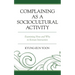 Complaining as a Sociocultural Activity: Examining How and Why in Korean Interaction