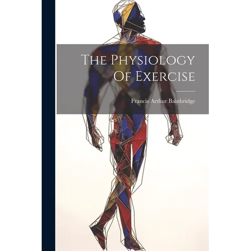 The Physiology Of Exercise