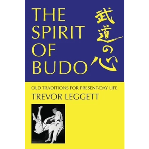 The Spirit of Budo - Old Traditions for Present-day Life