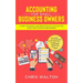 Accounting For Small Business Owners: Learn the Basics and Principles of Accounting (Even for Complete Beginners)