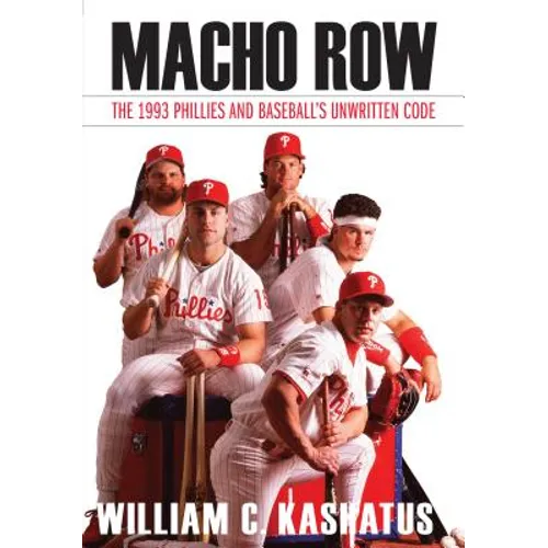 Macho Row: The 1993 Phillies and Baseball's Unwritten Code
