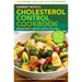 Harriet Roth's Cholesterol Control Cookbook: Lose Weight and Lower Your Cholesterol