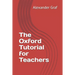 The Oxford Tutorial for Teachers