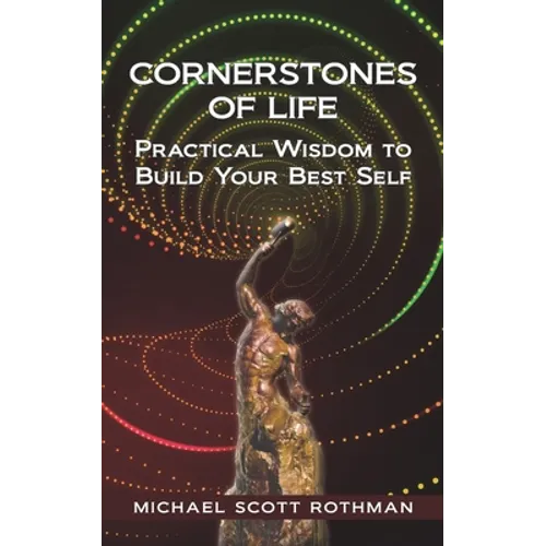 Cornerstones of Life: Practical Wisdom to Build Your Best Self