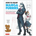 How to Draw Manga Furries: The Complete Guide to Anthropomorphic Fantasy Characters (750 Illustrations)