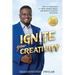Ignite Your Creativity: How to Transform your Ideas, Talents, Skills and Gifts to Creative Solutions