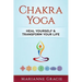 Chakra Yoga: Heal Yourself & Transform Your Life