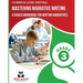COMMON CORE WRITING Mastering Narrative Writing, Grade 3: A Guided Workbook for Writing Narratives