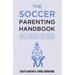 Soccer Parenting Handbook: Help Your Kids Get Better While Keeping Your Sanity