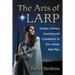 The Arts of LARP: Design, Literacy, Learning and Community in Live-Action Role Play