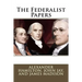 The Federalist Papers Alexander Hamilton, John Jay, and James Madison