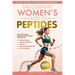The Complete Women's Guide to Peptides: Cutting-Edge Biohacking Peptide Therapy to Restore Energy, Balance Hormones, Burn Fat, Enhance Natural Beauty,