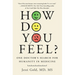 How Do You Feel?: One Doctor's Search for Humanity in Medicine