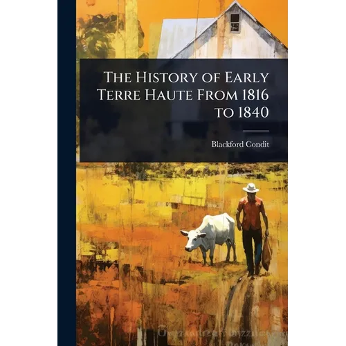The History of Early Terre Haute From 1816 to 1840