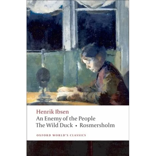 An Enemy of the People/The Wild Duck/Rosmersholm