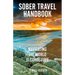 Sober Travel Handbook: Navigating the World Alcohol-Free