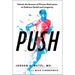 Push: Unlock the Science of Fitness Motivation to Embrace Health and Longevity