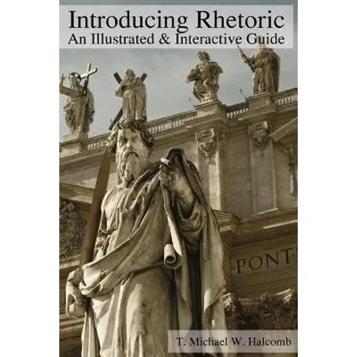 Introducing Rhetoric: An Illustrated & Interactive Guide