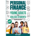 Personal Finance for Young Adults and College Students: The Ultimate Guide to Quickly Develop Simple Skills to Earn, Save Money, and Live on a Budget