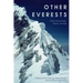 Other Everests: One Mountain, Many Worlds