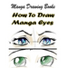 Manga Drawing Books: How to Draw Manga Eyes: Learn Japanese Manga Eyes And Pretty Manga Face