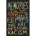 Memories and Elephants: The art of casual racism