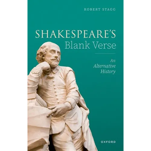 Shakespeare's Blank Verse: An Alternative History