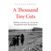 A Thousand Tiny Cuts: Mobility and Security Across the Bangladesh-India Borderlands Volume 10